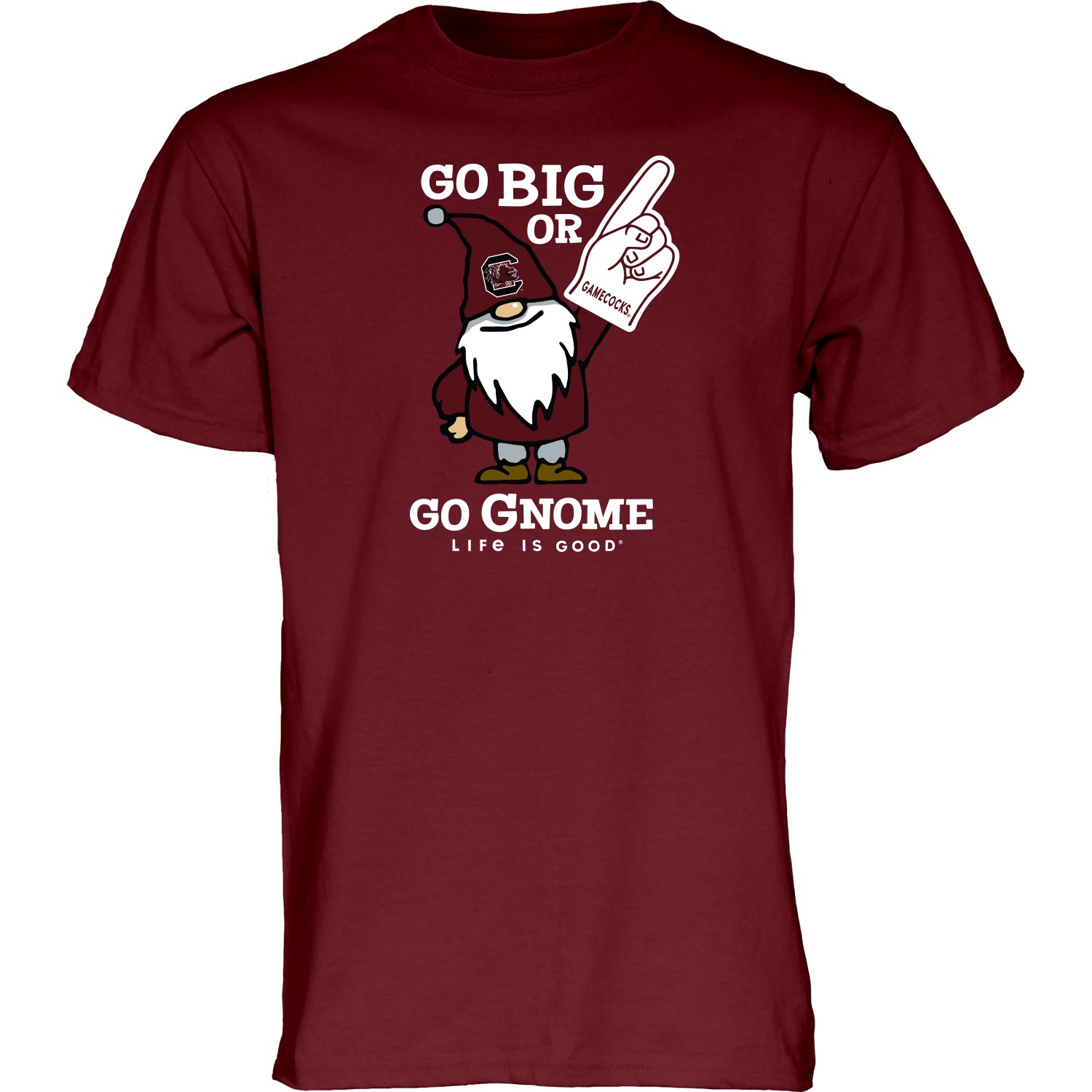 SOUTH CAROLINA GAMECOCKS GO BIG OR GO GNOME LIFE IS GOOD TEE